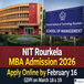 NIT Rourkela MBA Admission 2026 Ongoing; Apply by February 16 @nitrkl.ac.in